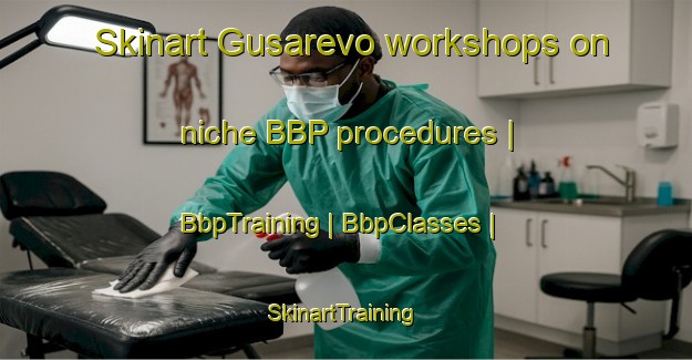 Skinart Gusarevo workshops on niche BBP procedures | BbpTraining | BbpClasses | SkinartTraining-Russian Federation